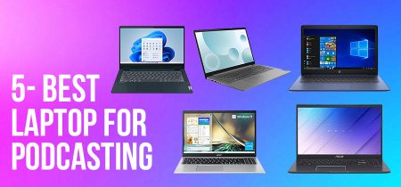 Best Laptop For Podcasting