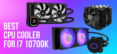 Best CPU Cooler For I7 10700k