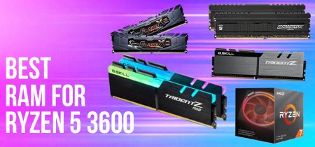 Best RAM For Ryzen 5 3600