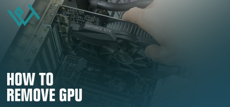 How To Remove GPU